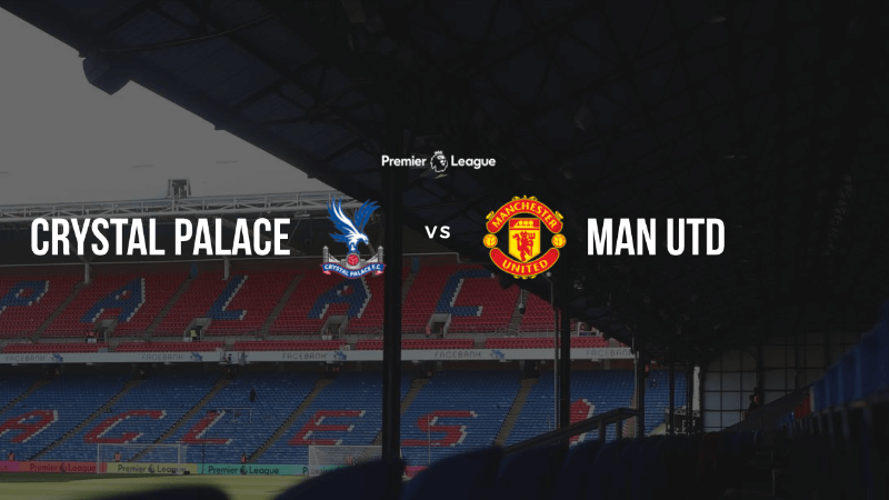 Match Palpitant : Crystal Palace affronte Manchester United en Ligue 1 !